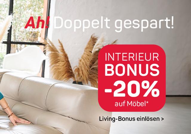 Interieur Bonus -20% auf Möbel*