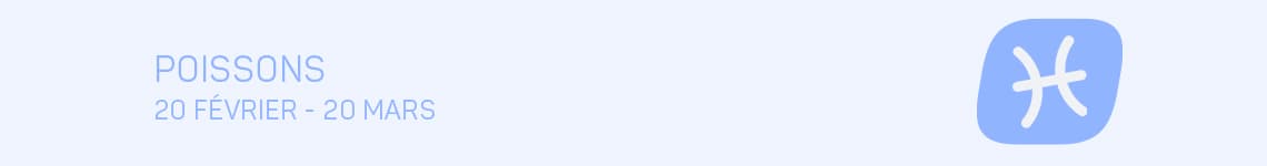 Poissons 20.Février - 20.Mars
