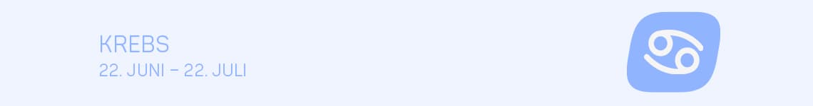 Krebs 22. Juni - 22. Juli