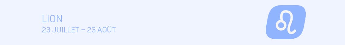 Lion 23. Julliet - 23. Août