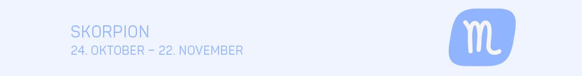 Skorpion 24. Oktober - 22. November
