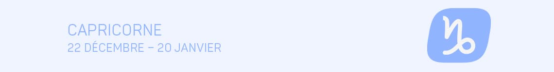 Capricorne 22. Décember - 20. Janvier
