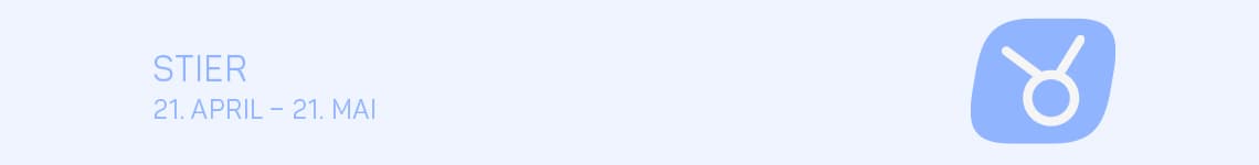 Stier 21. April - 21. Mai