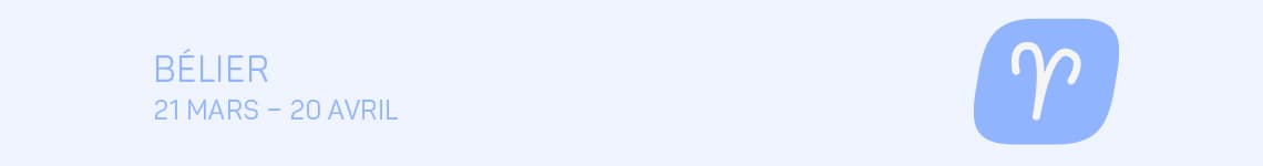Bélier 21. Mars - 20. Avril