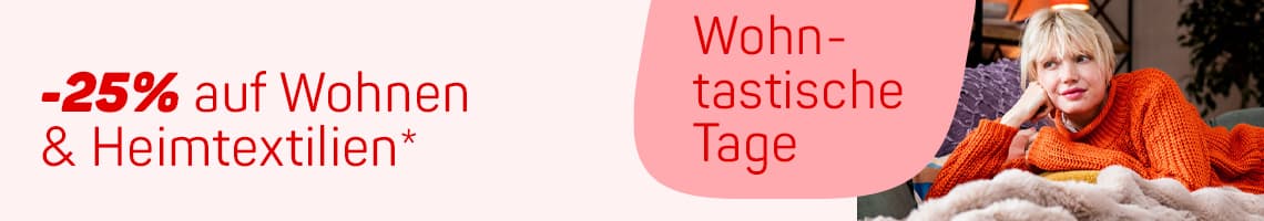 Wohntastische Tage -25% auf Wohnen & Heimtextilien