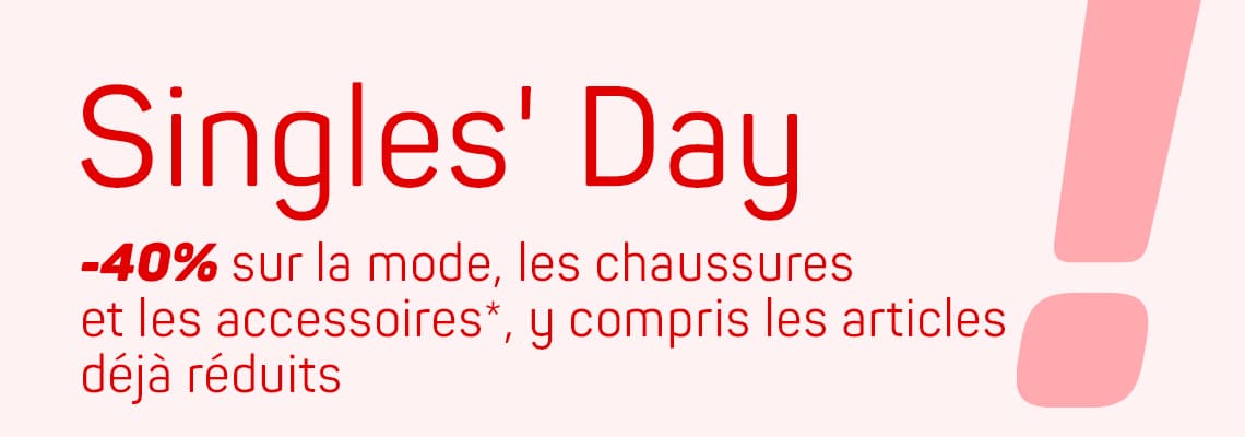 Singles' Day -40% sur la mode, les chaussures et les accessoires, y compris les articles déjà réduits