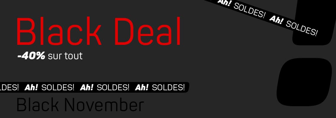 Black Deal -40% sur tout, Ah! Soldes! Black November en noir et rouge sur fond sombre