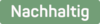 nachhaltig